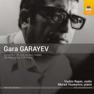 Photo No.1 of Gara Garayev: Sonata for Violin and Piano & 24 Preludes