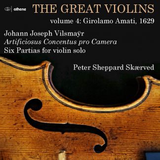 Photo No.1 of Peter Sheppard Skaerved - The Great Violins Vol.4: Girolamo Amati 1629