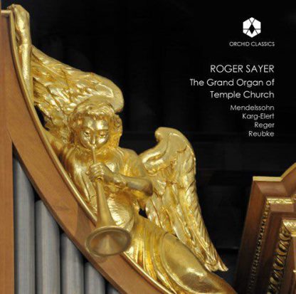 Photo No.1 of Roger Sayer: The Grand Organ of Temple Church