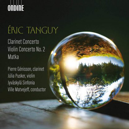 Photo No.1 of Eric Tanguy: Clarinet Concerto, Violin Concerto No. 2