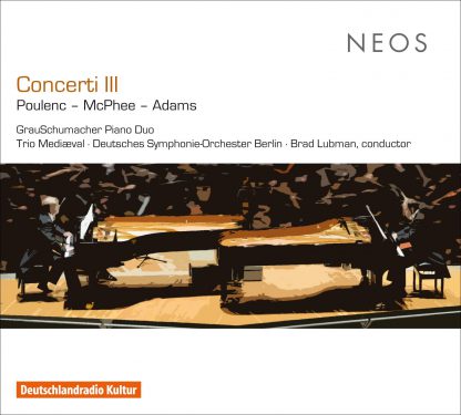 Photo No.1 of Concerti III: Francis Poulenc, Colin McPhee, John Adams