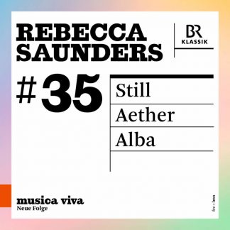 Photo No.1 of Rebecca Saunders: Still - Aether - Alba (Orchestral Works)