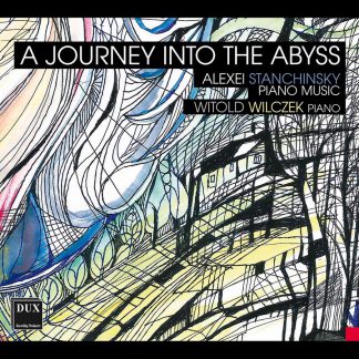 Photo No.1 of A Journey Into The Abyss - Alexei Stanchinsky: Piano Music