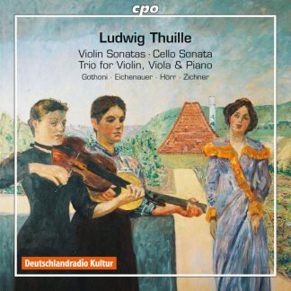 Photo No.1 of Thuille: Violin Sonatas 1 & 2, Cello Sonata in D Minor & Piano Trio