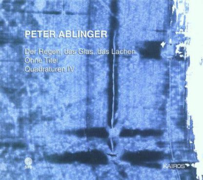 Photo No.1 of Peter Ablinger: Der Regen, das Glas, das Lachen