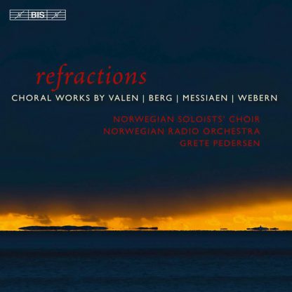 Photo No.1 of refractions: Choral Works by Valen, Berg, Messiaen & Webern