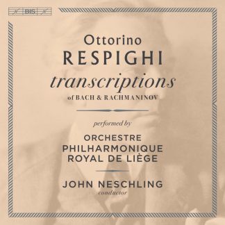 Photo No.1 of Ottorino Respighi: Transcriptions of Bach and Rachmaninov