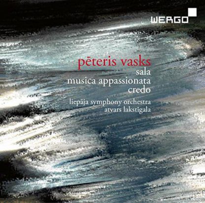 Photo No.1 of Peteris Vasks: Sala, Musica Appassionata & Credo