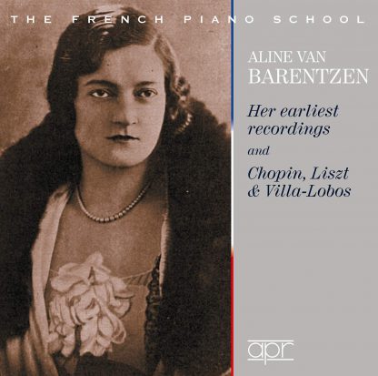 Photo No.1 of Aline Van Barentzen: Her earliest recordings and Chopin, Liszt & Villa-Lobos