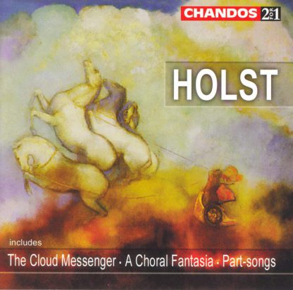 Photo No.1 of Holst: The Cloud Messenger, A Choral Fantasia, 7 Partsongs & other choral works