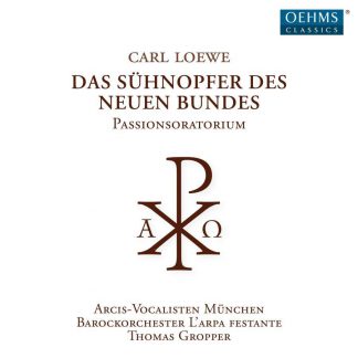 Photo No.1 of Loewe: Das Sühnopfer Des Neuen Bundes, Passionsoratorium