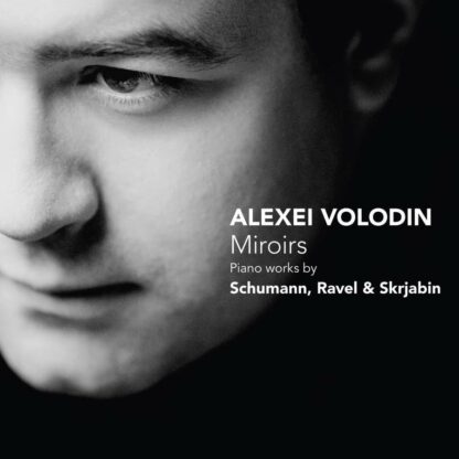 Photo No.1 of Alexei Volodin: Miroirs - Piano Works By Schumann, Ravel & Scriabin