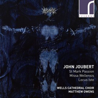 Photo No.1 of John Joubert: St. Mark Passion, Missa Wellensis & Locus Iste