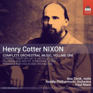 Photo No.1 of Henry Cotter Nixon: Complete Orchestral Music Vol. 1