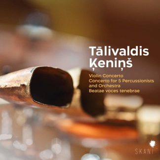 Photo No.1 of Talivaldis Kenins: Violin Concerto, Concerto For 5 Percussionists and Orchestra, Beatae Voces Tenebrae