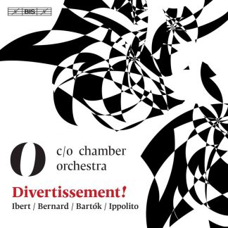 Photo No.1 of Divertissement! - Works for chamber orchestra by Ibert, Bernard, Bartok & Ippolito