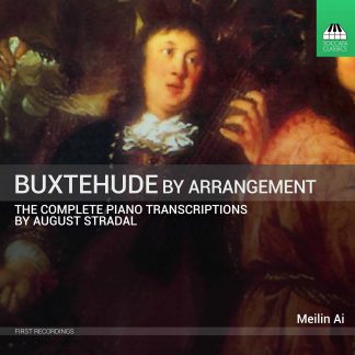 Photo No.1 of Dietrich Buxtehude by Arrangement: The Stradal Transcriptions