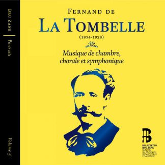 Photo No.1 of Fernand de La Tombelle: Musique De Chambre, Chorale et Symphonique
