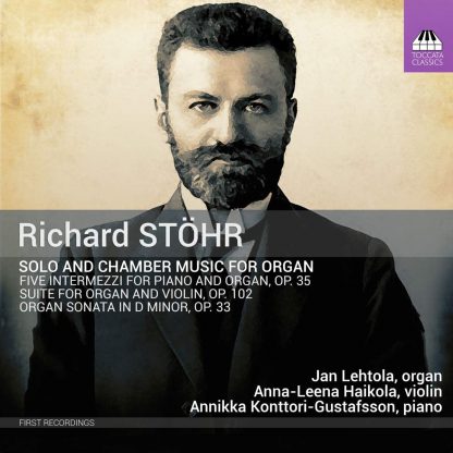 Photo No.1 of Richard Stöhr: Solo and Chamber Music for Organ