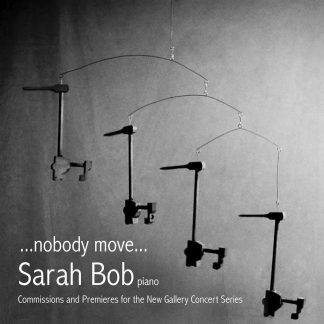 Photo No.1 of ...nobody move...Commissions and Premiers for the New Gallery Concert Series