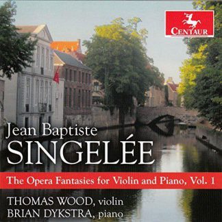 Photo No.1 of Singelée: The Opera Fantasies for Violin & Piano, Vol. 1