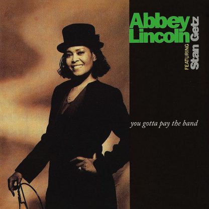Photo No.1 of Abbey Lincoln: You Gotta Pay The Band (Vinyl 180g - Limited Edition)