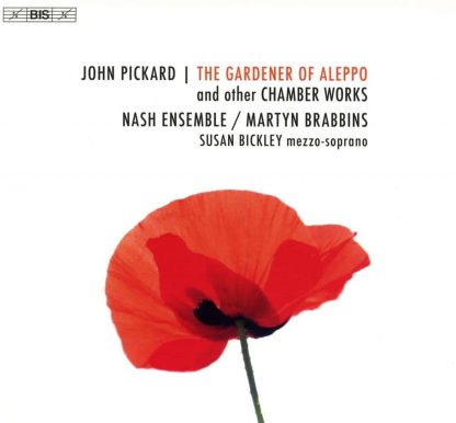 Photo No.1 of John Pickard: The Gardener of Aleppo and other Chamber Works