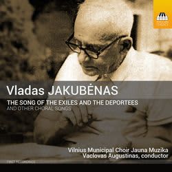 Photo No.1 of Vladas Jakubėnas: The Song of the Exiles and The Deportees and Other Choral Songs
