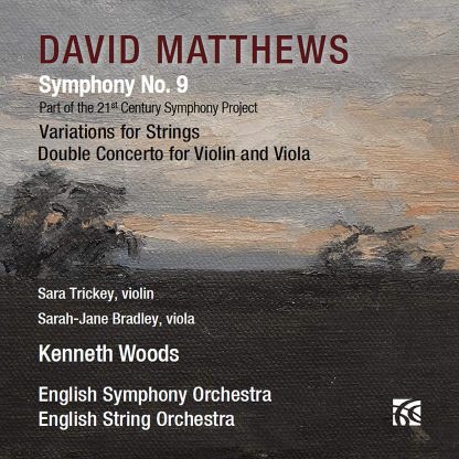Photo No.1 of David Matthews: Symphony No.9, Variations for Strings Op.40, Double Concerto for Violin, Viola and Strings Op.122