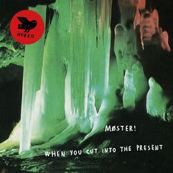 Photo No.1 of Møster! ‎- When You Cut Into The Present