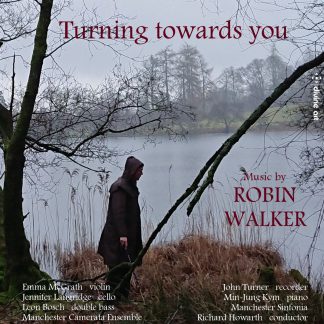 Photo No.1 of Robin Walker - chamber works "Turning Towards You"