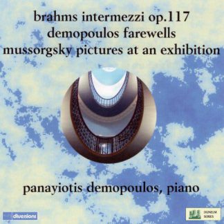 Photo No.1 of Brahms: Intermezzi, Op. 117, Panayiotis Demopoulos: Farewells & Mussorgsky: Pictures At An Exhibition