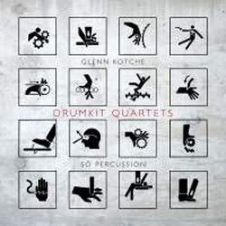 Photo No.1 of Glenn Kotche - Drumkit Quartets