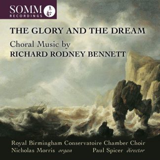 Photo No.1 of The Glory and the Dream: Choral Music by Richard Rodney Bennett