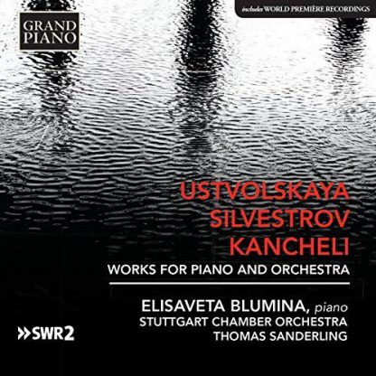 Photo No.1 of Ustvolskaya, Silvestrov, Kancheli: Works for Piano & Orchestra