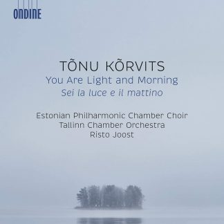 Photo No.1 of Tonu Korvits: You Are Light and Morning