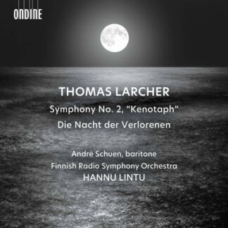 Photo No.1 of Thomas Larcher: Symphony No. 2 'kenotaph'; Die Nacht der Verlorenen