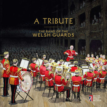 Photo No.1 of A Tribute: The Band of the Welsh Guards