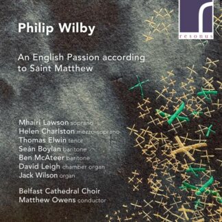 Photo No.1 of Philip Wilby: An English Passion according to Saint Matthew
