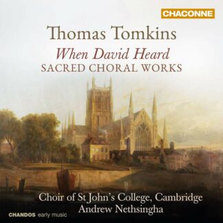 Photo No.1 of Thomas Tomkins: When David Heard (Sacred Choral Works)