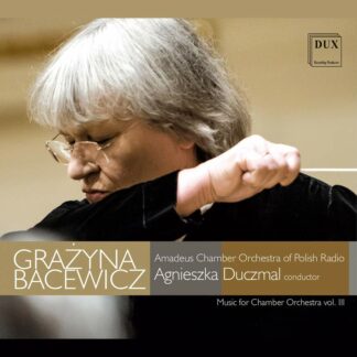 Photo No.1 of Bacewicz: Music for Chamber Orchestra, Vol. 3