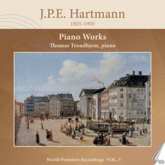Photo No.1 of J. P. E. Hartmann: Piano Works, Vol. 3
