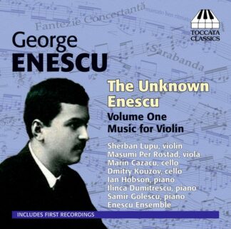 Photo No.1 of George Enescu: The Unknown Enescu Vol.1 - Music for Violin
