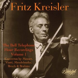 Photo No.1 of Fritz Kreisler: The Bell Telephone Hour Recordings, Vol. 1