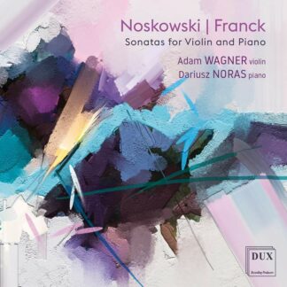 Photo No.1 of Zygmunt Noskowski & César Franck: Sonatas for Violin and Piano