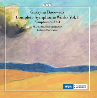 Photo No.1 of Grazyna Bacewicz: Complete Symphonic Works, Vol. 1 - Symphonies Nos. 3 & 4