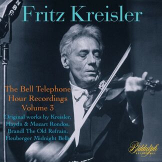 Photo No.1 of Fritz Kreisler: The Bell Telephone Hour Recordings, Vol. 3