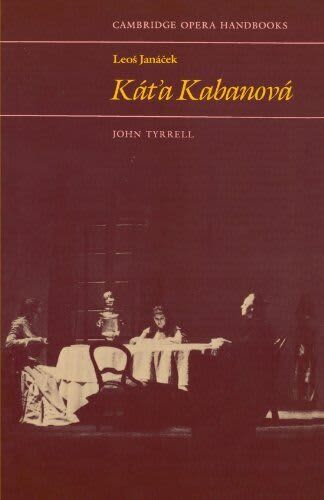 Photo No.1 of Leos Janácek: Kát'a Kabanová by John Tyrrell (Cambridge Opera Handbooks)