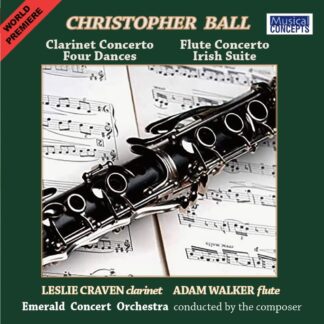Photo No.1 of Christopher Ball: Clarinet & Flute Concertos, Four Dances & Irish Suite