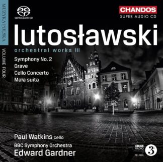 Photo No.1 of Witold Lutosławski: Orchestral Works 3 - BBC Symphony Orchestra & Edward Gardner